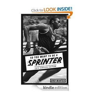 So You Want to be a Sprinter eBook: Bud Winter, Jimson Lee, John Stallcup: Kindle Store