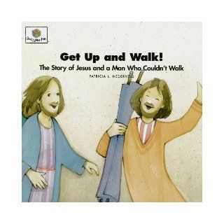 Get Up and Walk! The Story of Jesus and a Man Who Couldn't Walk (God Loves Me Storybooks): Patricia L. Nederveld: 9781562123024: Books