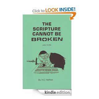 The Scripture Cannot Be Broken eBook: Gladys "Heffren" Krueger, Henry C. Heffren, Steven V. Williams: Kindle Store