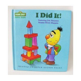 I DID IT! (Sesame Street Toddler Books): Sesame Street: 9780394860190: Books