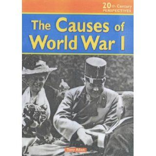 The Causes of WWI (20th Century Perspectives): Tony Allan: 9780431120065: Books