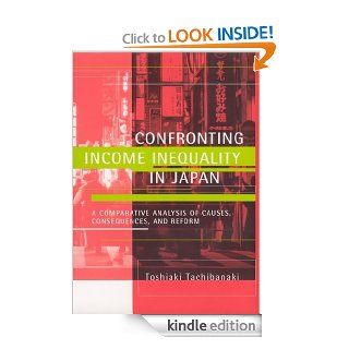 Confronting Income Inequality in Japan: A Comparative Analysis of Causes, Consequences, and Reform   Kindle edition by Toshiaki Tachibanaki. Business & Money Kindle eBooks @ .