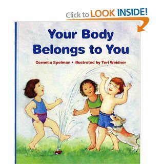 Your Body Belongs to You: Cornelia Maude Spelman, Teri Weidner: 9780807594735: Books