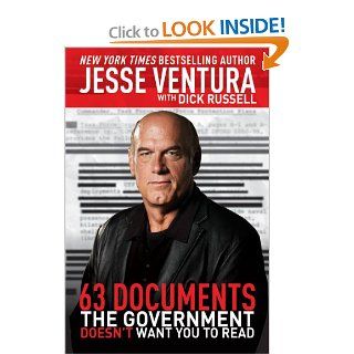 63 Documents the Government Doesn't Want You to Read Jesse Ventura, Dick Russell Books