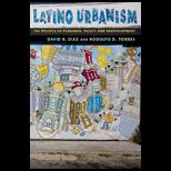 Latino Urbanism: The Politics of Planning, Policy and Redevelopment