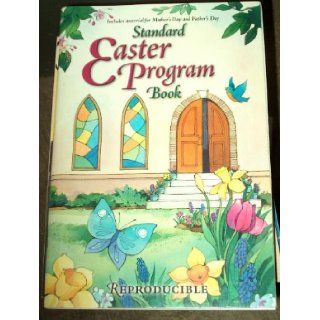 Standard Easter Program Book: Contains Material for Mother's Day, Father's Day and Easter, Reproducible Program Book, Provides Recitations, Poems, M: 9780784710678: Books