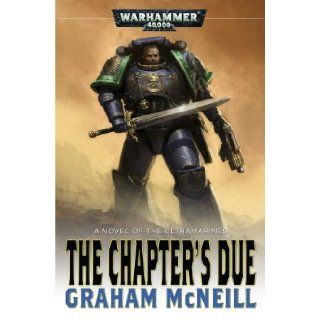 Chapters Due (Warhammer 40, 000 Novels: Ultramarines): Graham McNeill: 9781844167159: Books