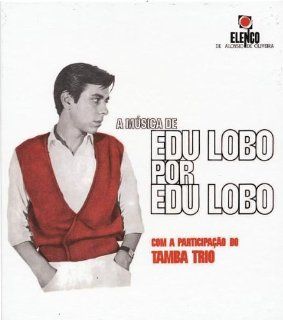 Music of Edu Lobo By Edu Lobo With the Tamba Trio Music