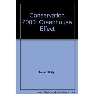 Greenhouse Effect (Conservation 2000) Phillip Neal 9780713465006 Books