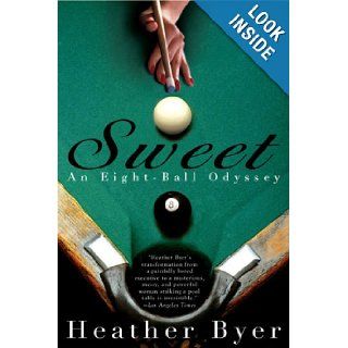 Sweet: An Eight Ball Odyssey: Heather Byer: 9781594482908: Books