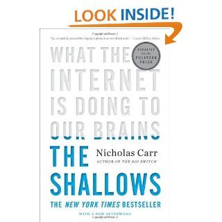 The Shallows: What the Internet Is Doing to Our Brains (9780393339758): Nicholas Carr: Books
