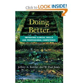 Doing Better: Improving Clinical Skills and Professional Competence: 9781583913291: Social Science Books @