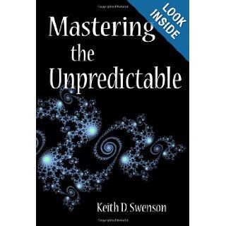 Mastering the Unpredictable: How Adaptive Case Management Will Revolutionize the Way That Knowledge Workers Get Things Done (Landmark Books): Keith D. Swenson: 9780929652122: Books