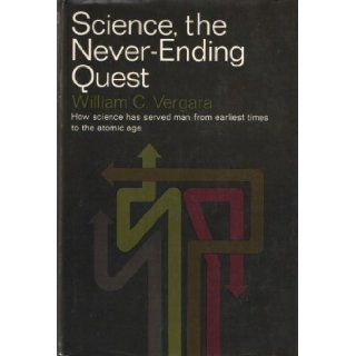 Science, the never ending quest: William Charles Vergara: Books
