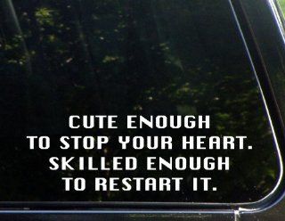 Cute Enough To Stop Your Heart. Skilled Enough To Restart It. (8 3/4" x 3") Die Cut Decal For Windows, Cars, Trucks, Laptops, Etc.: Automotive