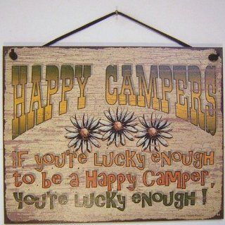 Vintage Style Sign Saying, "HAPPY CAMPERS IF you're Lucky enough to be a Happy Camper, you're Lucky enough!" Decorative Fun Universal Household Signs from Egbert's Treasures  