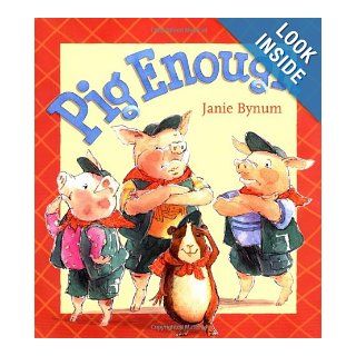 Pig Enough Janie Bynum 9780152165826 Books