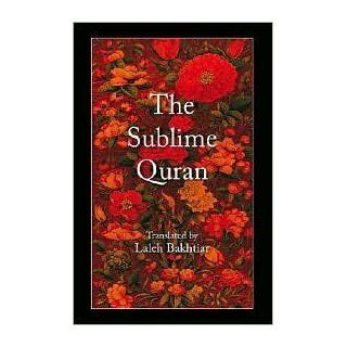 The Sublime Quran Publisher: Kazi Publications, Inc.: Laleh Bakhtiar: Books