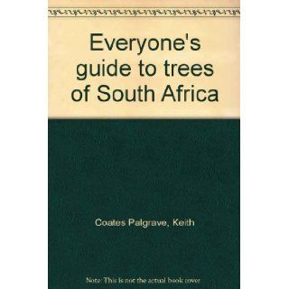 Everyone's guide to trees of South Africa Keith Coates Palgrave 9780620074384 Books