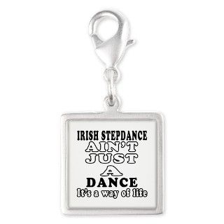 Irish Stepdance Not Just A Dance Silver Square Cha by Patriotictees1