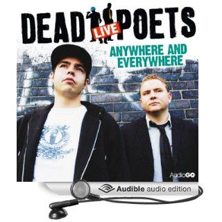 The Dead Poets Live: Anywhere and Everywhere (Audible Audio Edition): AudioGO Ltd, Mark Grist: Books