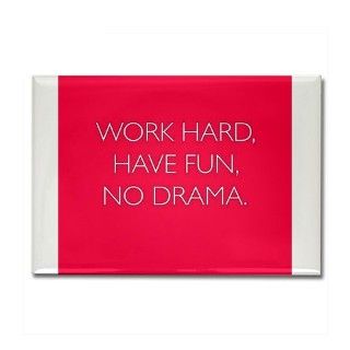 Work Hard, Have Fun, No Drama. Rectangle Magnet by listing store 68881169