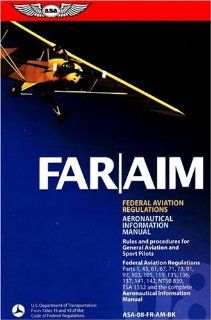 FAR/AIM 2008: Federal Aviation Regulations/Aeronautical Information Manual (FAR/AIM series): Federal Aviation Administration: 9781560276555: Books