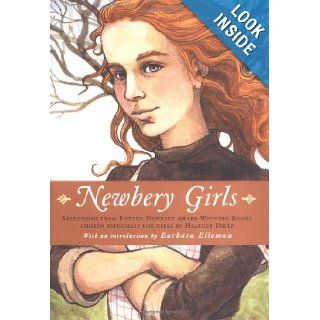 Newbery Girls Selections from Fifteen Newbery Award winning books chosen especially for girls Heather Dietz, Trina Schart Hyman, Barbara Elleman 9780689839313 Books