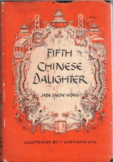 Fifth Chinese Daughter: Jade Snow Wong: Books