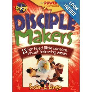 Disciple Makers: 13 Fun Filled Bible Lessons about Following Jesus (Power Builders Curriculum for Ages 610): Susan L. Lingo, Marilynn G. Barr, Megan E. Jeffery: 9780784711484: Books