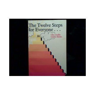 Twelve Steps for Everyone Who Really Wants Them: Compcare Publishers: 9780896380134: Books