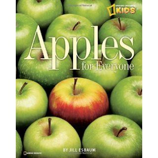 Apples for Everyone by Esbaum, Jill [National Geographic Children's Books, 2009] (Paperback): Books