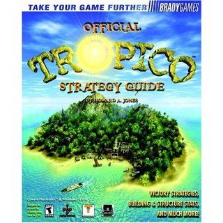 Tropico Official Strategy Guide (Bradygames Take Your Games Further): Howard A. Jones: 9780744000788: Books