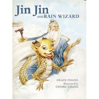 Jin Jin and Rain Wizard: Grace Chang, Chong Chang: 9781592700868: Books