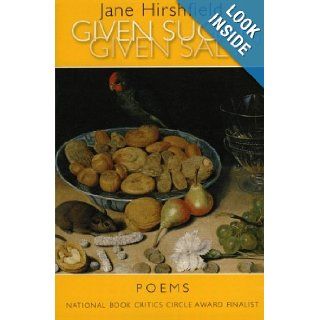 Given Sugar, Given Salt Poems Jane Hirshfield 9780060959012 Books