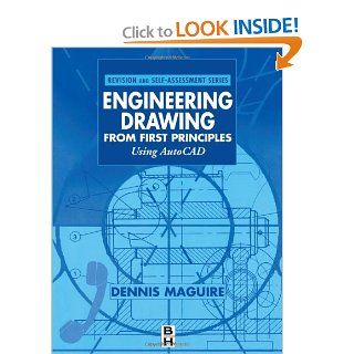 Engineering Drawing from First Principles: Using AutoCAD (Revision and Self Assessment Series): Dennis E. Maguire: 9780340691984: Books