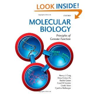 Molecular Biology: Principles of Genome Function: Nancy Craig, Rachel Green, Carol Greider, Gisela Storz, Cynthia Wolberger, Orna Cohen Fix: 9780199562060: Books