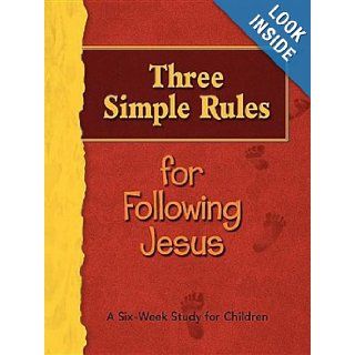 Three Simple Rules for Following Jesus Leaders Guide: A Six Week Study for Children: Linda Robinson Whited: Books