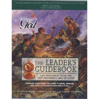 Life Principles from the New Testament Men of Faith: Leaders Guide (Following God Character Series): Wayne Barber, Eddie Rasnake, Richard Shepherd: 9780899572949: Books