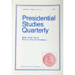 Presidential Studies Quarterly : Eisenhower & Crusade for Freedom; to Defeat a Maverick  The Goldwater Candidacy Revisited; Former Governors Perceptions of Line Item Vetoes; Harry Truman and the Dixiecrats (Vol. XXVII No. 4 Fall 1997): Martin J. Medhur