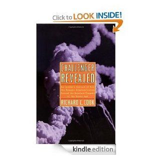 Challenger Revealed: An Insider's Account of How the Reagan Administration Caused the Greatest Tragedy of the Space Age: Richard C. Cook: Books