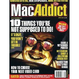 MacAddict April 2001 w/CD 10 Things You're Not Supposed to Do, Share a Networked Printer, Shoot a Hollywood Screen Test, Wireless Gets Big, Dual G4 Upgrades, How to Choose Your Next Video Card, Record Your Mac's Voice, Top April Fools' Pranks: 