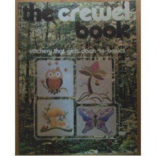 The crewel book: Stitchery that gets down to basics (The Royal craft library): Becky Bell: Books