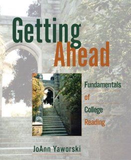 Getting Ahead: Fundamentals of College Reading (book alone): JoAnn Yaworski: 9780321099662: Books