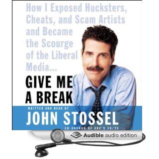 Give Me a Break (Audible Audio Edition): John Stossel: Books