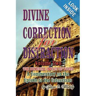 DIVINE CORRECTION FOR DISTRACTION Volume II: Given O. Blakely: 9781450022491: Books