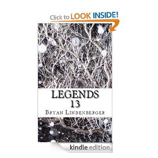 Legends 13   Kindle edition by Bryan Lindenberger. Science Fiction & Fantasy Kindle eBooks @ .