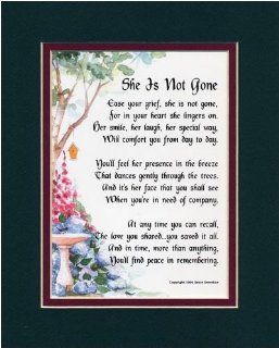 "She is Not Gone" Touching 8x10 Bereavement Gift. This Poem Is Double matted In Dark Green/Burgundy, And Enhanced With Watercolor Graphics. : Home Decor Gift Packages : Everything Else
