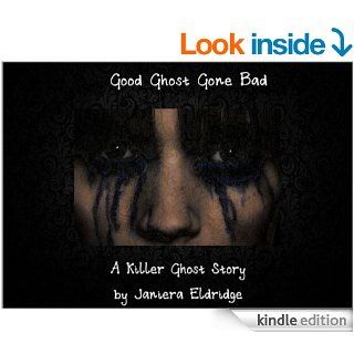 Good Ghost Gone Bad (A Novella) eBook Janiera Eldridge, Jaimie Hope Kindle Store