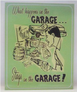 Happens in the Garage..stays in the Garage Tin Sign : Decorative Hanging Ornaments : Everything Else